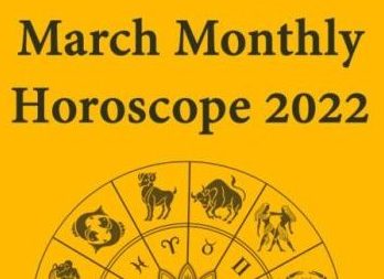 March 2022 Horoscopes